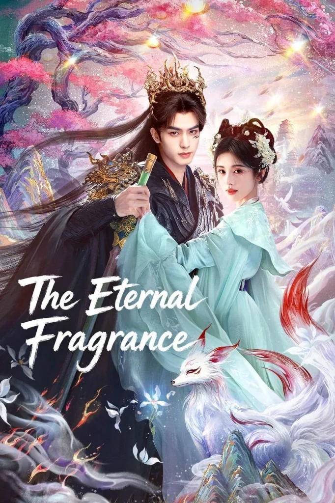 The Eternal Fragrance S01 (Episode 1 – 8 Added) | Chinese Drama