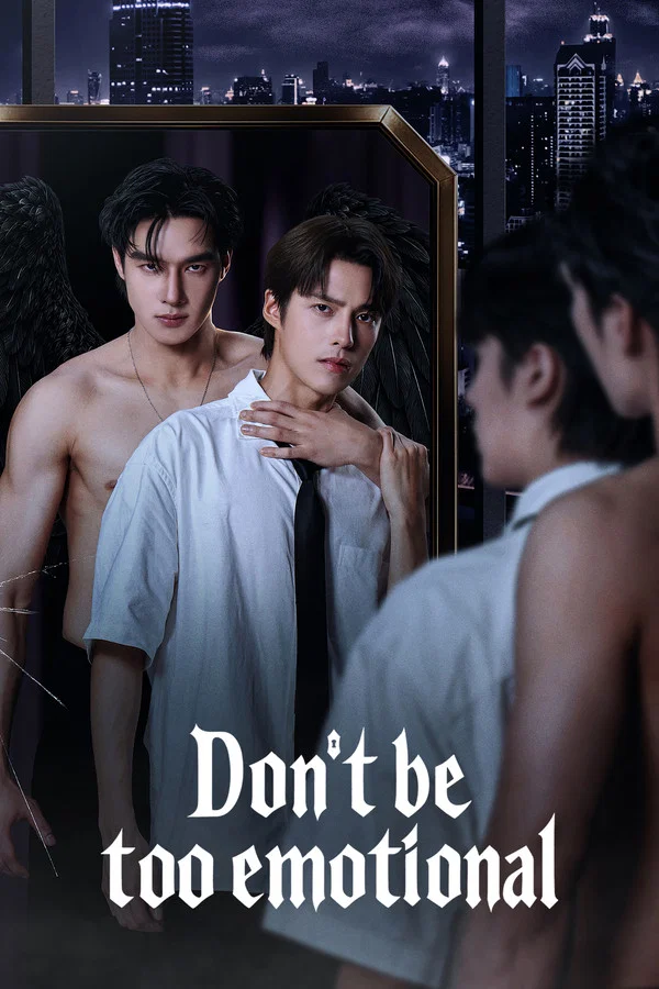 Don’t Be Too Emotional S01 (Episode 1 Added) | Thai Drama