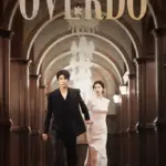 Overdo S01 (Episode 6 – 7 Added) | Chinese Drama